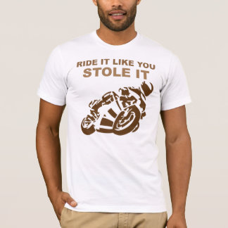 それが好む乗車はそれをオートバイのTシャツ盗みました Tシャツ