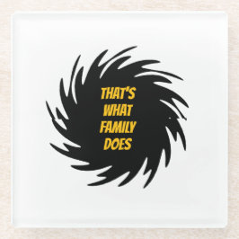 それが家族のすることだ ガラスコースター