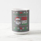 それが彼女が言った醜いクリスマスデザイン コーヒーマグカップ (中央)