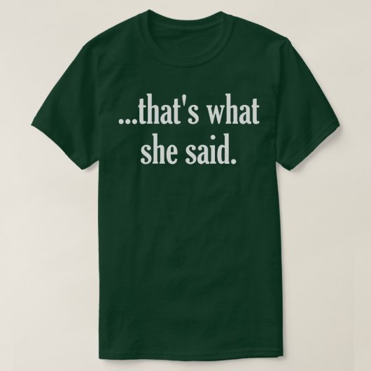 それが彼女がOfficeTributeと言ったこと Tシャツ (デザイン正面)