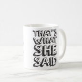 それが彼女の言ったことだ コーヒーマグカップ (正面右)