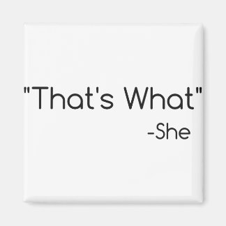 それが彼女の言ったことだ！ マグネット