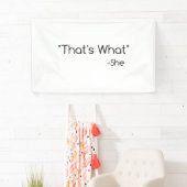 それが彼女の言ったことだ 横断幕 (インサイチュ)