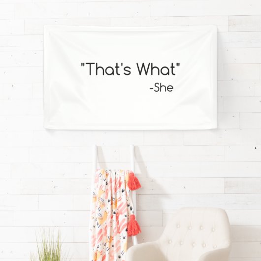 それが彼女の言ったことだ 横断幕 (インサイチュ)