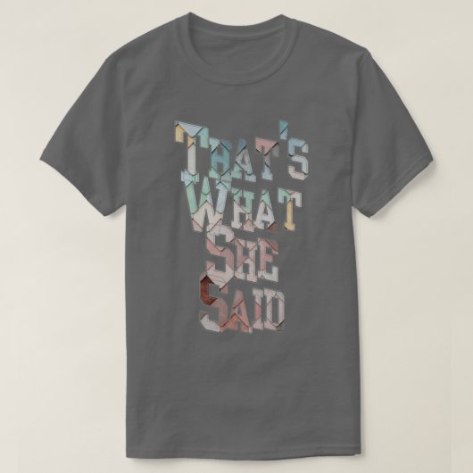 それが彼女の言った事だ Tシャツ (デザイン正面)
