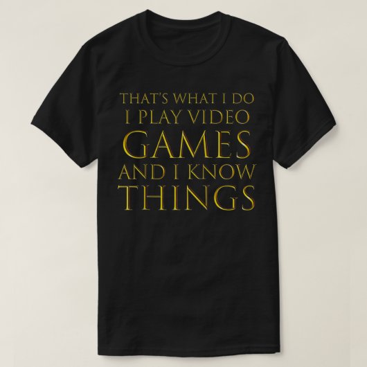 それが私がビデオゲー遊ムを知っていること Tシャツ (デザイン正面)