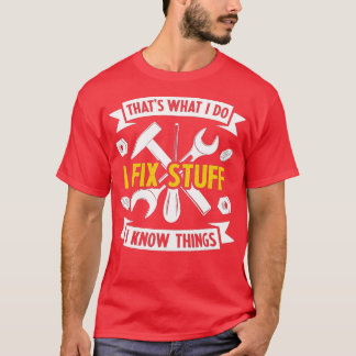 それが私が修正する物と私は物事おもしろい Tシャツ