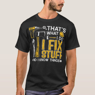 それが私が修正する物と私は物事おもしろい Tシャツ