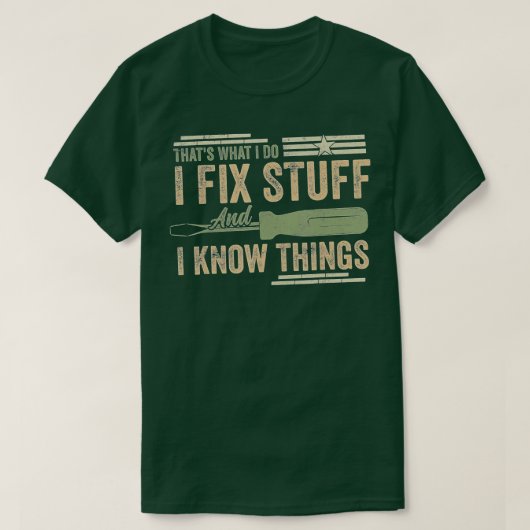 それが私が修正する物と私は物事おもしろい Tシャツ (デザイン正面)