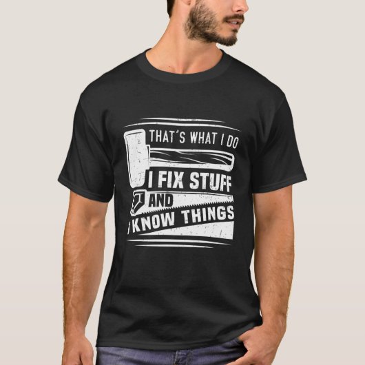 それが私が修正する物と私は物事おもしろい Tシャツ (正面)