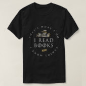それが私と私読はThings Book Lovを知っている Tシャツ (デザイン正面)
