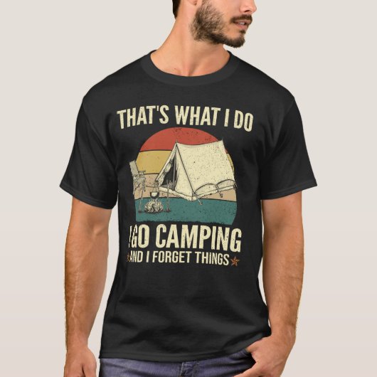 それが私のすること キャンプに行って薄着を忘れるなんて面白い Tシャツ (正面)