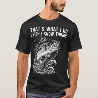 それが私のすること 釣りをする 知識がある 釣り人 アン Tシャツ