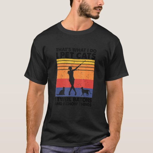 それが私のやること ネコを撫でる バトンを回す そして Tシャツ (正面)