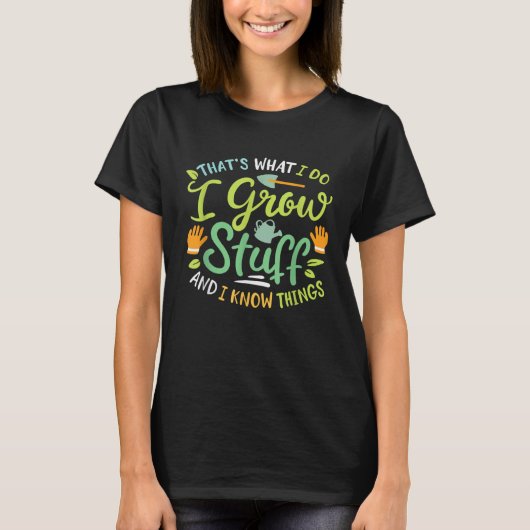 それが私のやること 植物を育てて色々知ってる  G Tシャツ (正面)