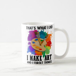 それが私のやること 私はアートを作り、そして物忘れする コーヒーマグカップ