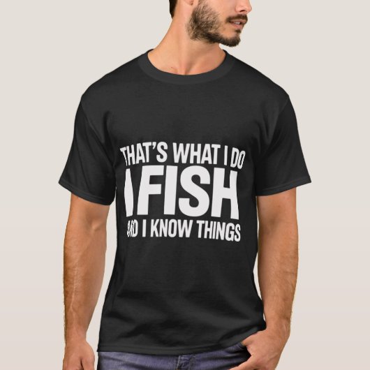 それが私のやること 釣りをして色々知ってる おもしろいフィギュア Tシャツ (正面)