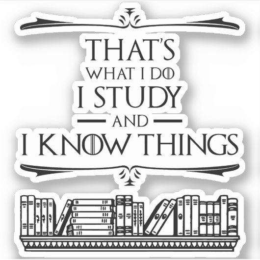 それが私の仕事だ – 私は勉強と私は知っている シール (正面)