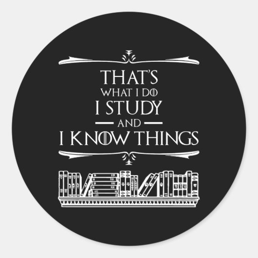 それが私の仕事だ – 私は勉強と私は知っている ラウンドシール (正面)