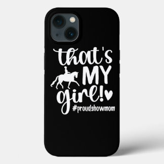 それが私の女の子の誇りを持った馬のショー母マクエストランモス iPhone 13ケース