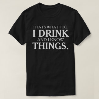 それが私の飲み物で物知りです Tシャツ