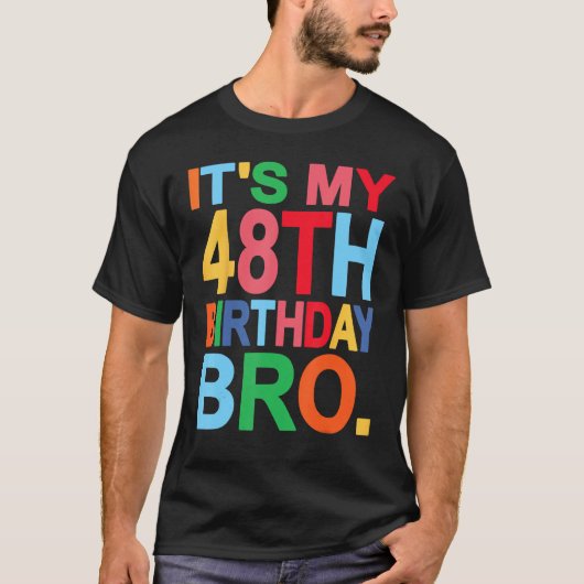 それが私の48番目の誕生日ブロ誕生日ジョークデザイン Tシャツ (正面)