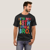 それが私の48番目の誕生日ブロ誕生日ジョークデザイン Tシャツ (正面フル)