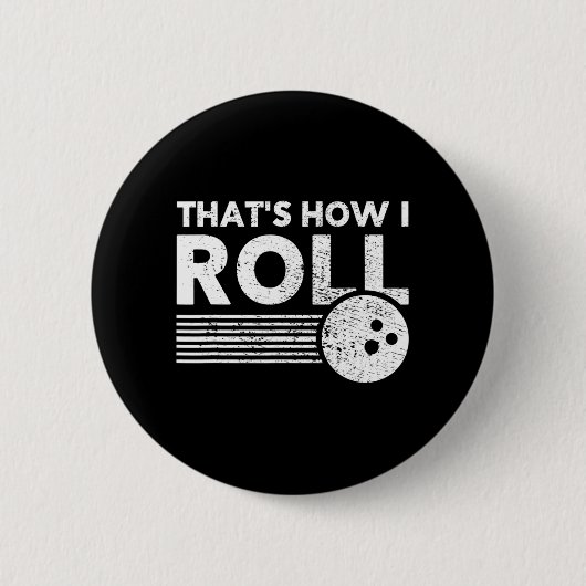 それが私転がのおもしろいボーリング男性へとKの方法である 缶バッジ (正面)