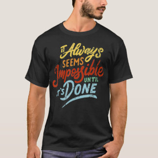 それが終わるまで不可能に思える Tシャツ