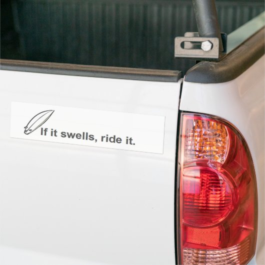 それが膨れたら、それに乗りま、かい板波をサーフします バンパーステッカー (トラック上)