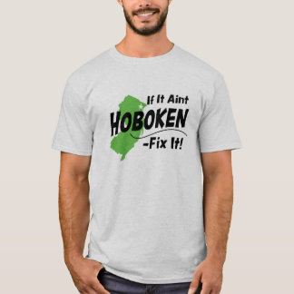 それがHobokenでなかったら-それを固定して下さい! Tシャツ