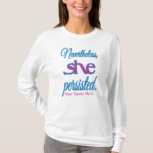 それでも彼女は諦めなかった - 名前を入れて Tシャツ (正面)