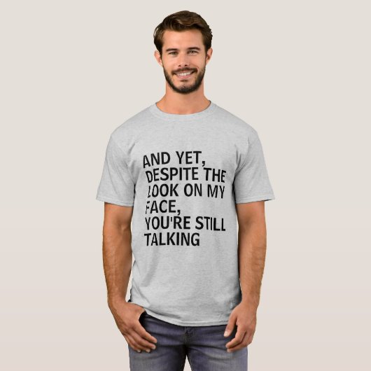 それでも、私の顔を見ても、あなたははまだ Tシャツ (正面フル)