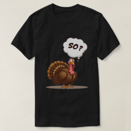 それで?トルコ感謝していのTシャツ Tシャツ