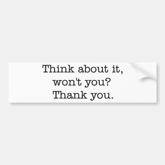 それについて考えて下さい、そうですね? バンパーステッカー (正面)