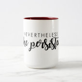 それにもかかわらず彼女はマグ主張しました ツートーンマグカップ (中央)