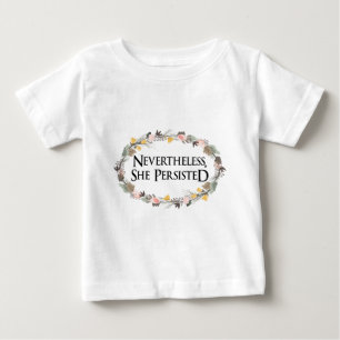 それにもかかわらず彼女は主張しました ベビーTシャツ