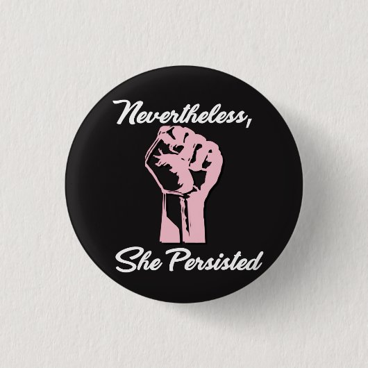 それにもかかわらず彼女は抗議抵抗しますボタンに主張しました 缶バッジ (正面)