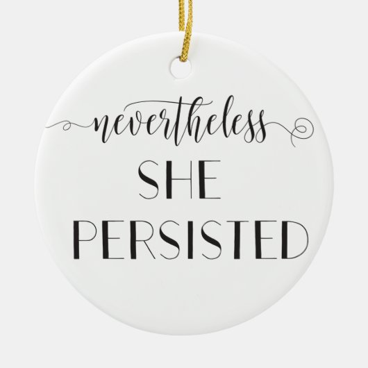 それにもかかわらず彼女は粘り強い引用文 セラミックオーナメント (正面)