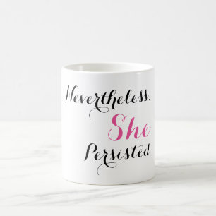 それにもかかわらず、彼女は主張しました コーヒーマグカップ
