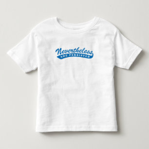 それにもかかわらず、彼女は主張しました。 幼児のティー トドラーTシャツ