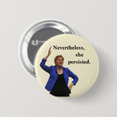 それにもかかわらず、彼女は主張しました 缶バッジ (正面&裏面)