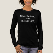 それにもかかわらず、彼女は固執した。 トライブレンドTシャツ (正面)
