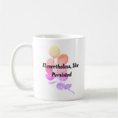 それにもかかわらず、彼女は固執した |フローラ引用文 コーヒーマグカップ (左)