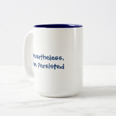 "それにもかかわらず、彼女は"海軍及び白の引用文主張しました ツートーンマグカップ (正面左)