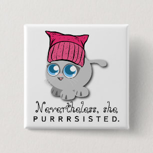 それにもかかわらず、彼女PURRsisted。 (主張される) 缶バッジ