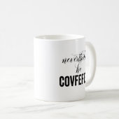 それにもかかわらず、彼Covfefe'd COVFEFEのさえずり コーヒーマグカップ (正面右)