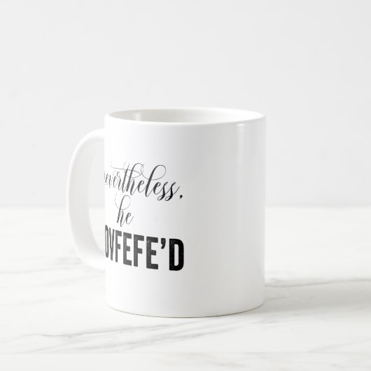 それにもかかわらず、彼Covfefe'd COVFEFEのさえずり コーヒーマグカップ (正面左)