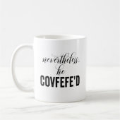 それにもかかわらず、彼Covfefe'd COVFEFEのさえずり コーヒーマグカップ (左)