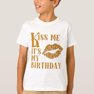 それによってがきらめく私の誕生日である私に接吻して下さい Tシャツ